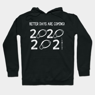 Better Days Are Coming Version 1 Hoodie